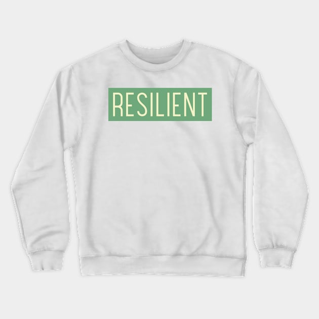 Resilient Inspiration Motivational Text Shirt Design Entrepreneur Gift Success Crewneck Sweatshirt by mattserpieces